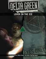 Delta Green RPG: Lover In The Ice (On Order)