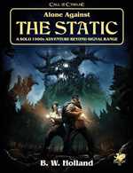 Call Of Cthulhu RPG: Alone Against The Static (On Order)