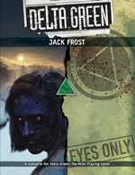 Delta Green RPG: Jack Frost