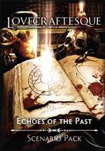 Lovecraftesque RPG 2nd Edition: Echos of the Past Scenario Pack