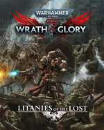 Warhammer 40000 RPG: Wrath And Glory Litanies Of The Lost