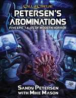 Call Of Cthulhu RPG: 7th Edition Petersen's Abominations (On Order)