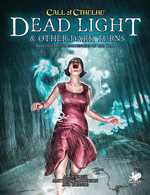 Call of Cthulhu RPG: 7th Edition Dead Light And Other Dark Turns (On Order)