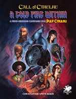Call of Cthulhu RPG: 7th Edition A Cold Fire Within (On Order)