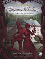 Call Of Cthulhu RPG: Regency Cthulhu: Dark Designs In Jane Austen's England