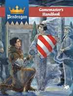 King Arthur Pendragon RPG: Pendragon Gamemaster's Guide (Pre-Order)