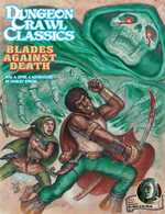 Dungeon Crawl Classics #74: Blades Against Death