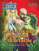 Dungeon Crawl Classics: Valentine's Module 2023: Love Mutants Of Castle Heartache