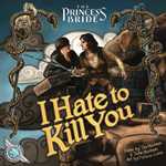 The Princess Bride Card Game: I Hate To Kill You