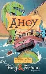 Ahoy Board Game: Fang And Fortune Expansion (Pre-Order)
