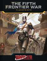 Traveller RPG: Fifth Frontier War - Flashpoints (Pre-Order)