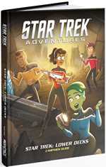 Star Trek Adventures RPG: Lower Decks Campaign Guide