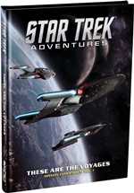 Star Trek Adventures RPG: Mission Compendium Volume 1: These Are The Voyages