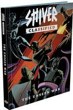 Shiver Classified RPG: Unseen War (Pre-Order)