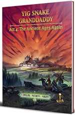 Dungeons And Dragons RPG: Cthulhu Mythos Saga 2: Yig Snake Grandaddy Act 4: The Ancient Ages Again