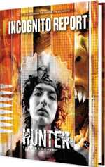 Hunter The Reckoning RPG: 5th Edition: Incognito Report Sourcebook (Pre-Order)